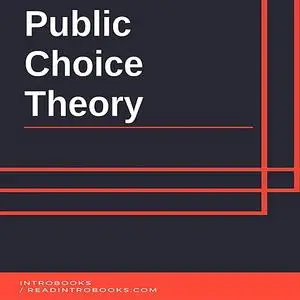 «Public Choice Theory» by Introbooks Team