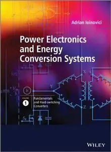 Power Electronics and Energy Conversion Systems, Fundamentals and Hard-switching Converters (Volume 1) (repost)