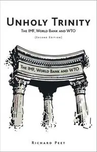 Unholy Trinity: The IMF, World Bank and WTO, Second Edition (repost)