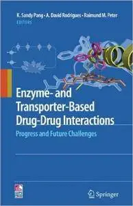 Enzyme- and Transporter-Based Drug-Drug Interactions: Progress and Future Challenges (repost)