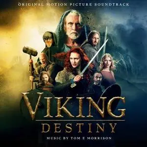 Tom E Morrison - Viking Destiny (Original Motion Picture Soundtrack) (2018) [Official Digital Download]