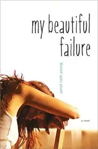 «My Beautiful Failure» by Janet Ruth Young