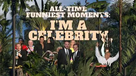 CH5 - I'm a Celebrity: All Time Funniest Moments (2022)