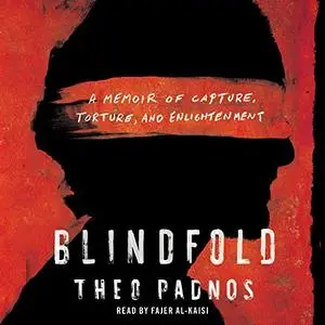 Blindfold: A Memoir of Capture, Torture, and Enlightenment [Audiobook]