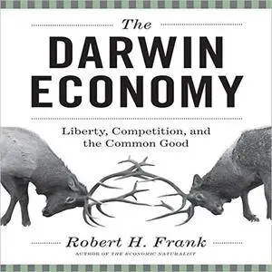 The Darwin Economy: Liberty, Competition, and the Common Good [Audiobook]