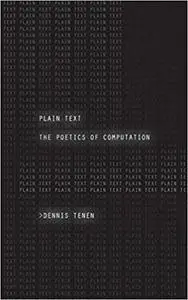 Plain Text: The Poetics of Computation