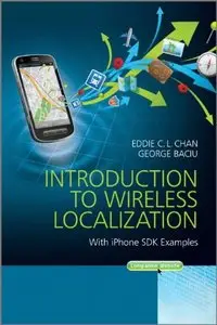 Introduction to Wireless Localization: With iPhone SDK Examples
