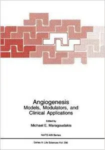 Angiogenesis: Models, Modulators, and Clinical Applications