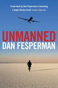 «Unmanned» by Dan Fesperman