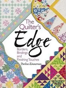The Quilter's Edge: Borders, Bindings and Finishing Touches
