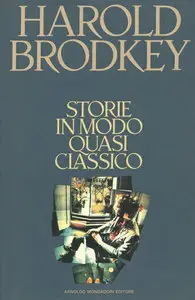 Harold Brodkey - Storie in modo quasi classico