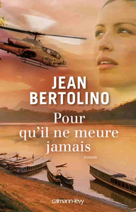 Pour qu'il ne meure jamais - Jean Bertolino