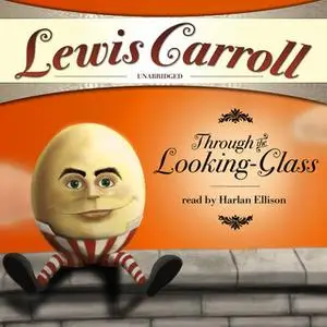 «Through the Looking-glass and What Alice Found There» by Lewis Carroll,Lewis Carrol