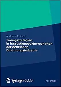 Timingstrategien in Innovationspartnerschaften der deutschen Ernährungsindustrie