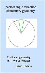 perfect angle trisection elementary geometry Divide into 3 equal parts at any angle Ruler without compass scale