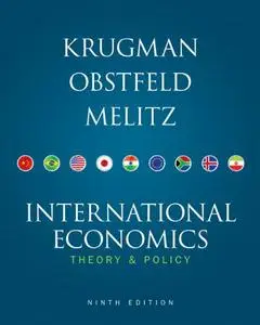 Paul R. Krugman, Maurice Obstfeld, Marc Melitz - International Economics: Theory and Policy (9th Edition) [Repost]