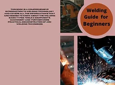 Welding for Beginners: Step wise guide for form welding to workshop projects