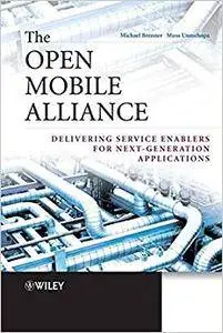The Open Mobile Alliance: Delivering Service Enablers for Next-Generation Applications (Repost)