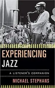 Experiencing Jazz: A Listener's Companion