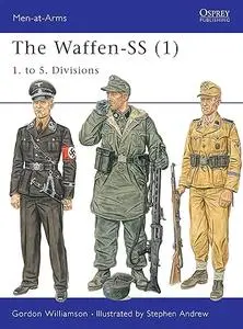 Men-at-Arms 401: The Waffen-SS (1) 1. to 5. Divisions