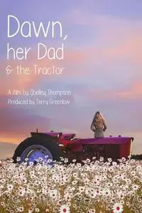 Dawn, Her Dad & the Tractor (2021)