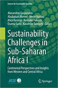 Sustainability Challenges in Sub-Saharan Africa I: Continental Perspectives and Insights from Western and Central Africa