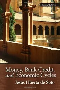 Money, Bank Credit, and Economic Cycles, 2nd edition