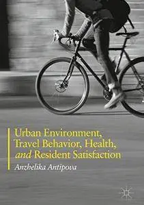 Urban Environment, Travel Behavior, Health, and Resident Satisfaction (repost)