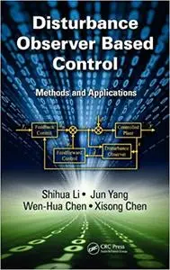 Disturbance Observer-Based Control: Methods and Applications (Repost)