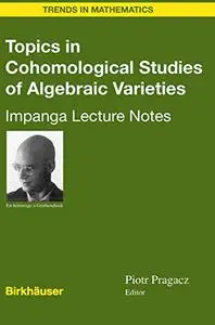 Topics in Cohomological Studies of Algebraic Varieties: Impanga Lecture Notes (Repost)