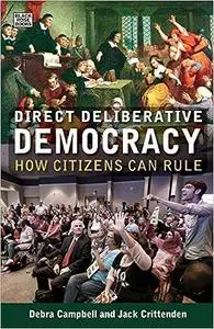 Direct Deliberative Democracy: How Citizens Can Rule