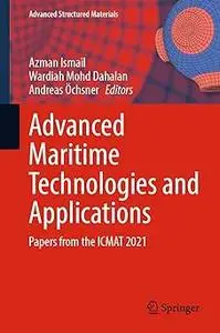 Advanced Maritime Technologies and Applications: Papers from the ICMAT 2021