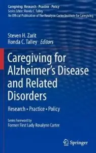 Caregiving for Alzheimer's Disease and Related Disorders: Research. Practice. Policy [Repost]
