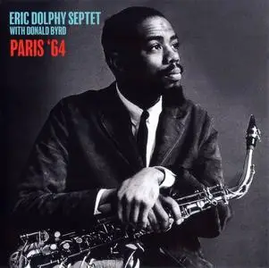 Eric Dolphy Septet with Donald Byrd - Paris '64 (2018)