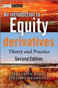 An Introduction to Equity Derivatives: Theory and Practice (2nd edition) (repost)