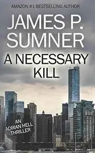 A Necessary Kill (Adrian Hell) - Volume 05 -James P. Sumner