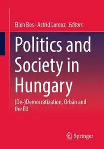 Politics and Society in Hungary: (De-)Democratization, Orbán and the EU