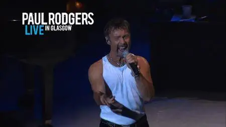 Paul Rodgers - Live In Glasgow (2007) [Blu-ray]