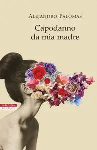 Alejandro Palomas - Capodanno da mia madre (Repost)