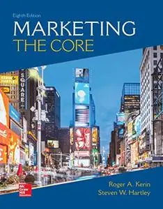 Marketing: The Core, 8th Edition