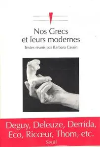 Barbara Cassin, "Nos Grecs et leurs modernes: Les stratégies contemporaines d'appropriation de l'Antiquité"