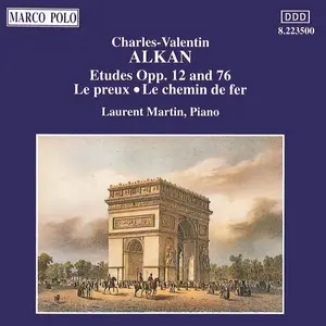 Laurent Martin - Charles-Valentin Alkan: Études Opp. 12 & 76; Le preux; Le chemin de fer (1993)