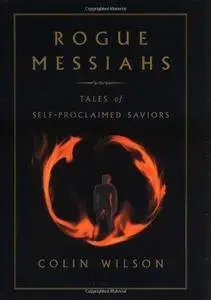 Rogue messiahs : tales of self-proclaimed saviors