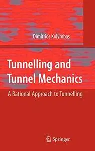 Tunnelling and Tunnel Mechanics: A Rational Approach to Tunnelling