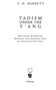 Taoism Under the T'ang: Religion and Empire During a Golden Age of Chinese History