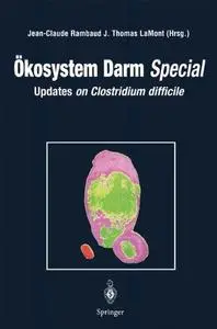 Ökosystem Darm Special : Updates on Clostridium difficile