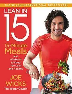 Lean in 15: 15-Minute Meals and Workouts to Keep You Lean and Healthy