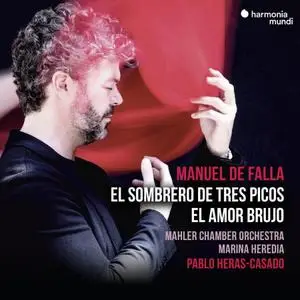 Pablo Heras-Casado, Mahler Chamber Orchestra - Manuel de Falla: El Sombrero de Tres Picos, El Amor Brujo  (2019)