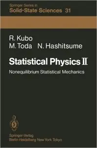 Statistical Physics II: Nonequilibrium Statistical Mechanics (Springer Series in Solid-State Sciences) by R. Kubo