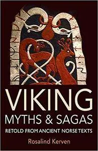 Viking Myths & Sagas: Retold from Ancient Norse Texts